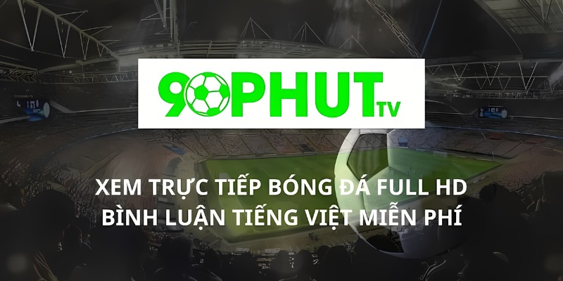 Tìm hiểu nguồn gốc ra đời thương hiệu 90phut TV đình đám hiện nay